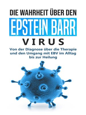 cover image of Die Wahrheit über den Epstein Barr Virus